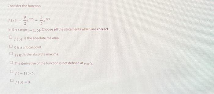 Solved Consider the function f(x)=29x2/3−53x5/3 in the range | Chegg.com