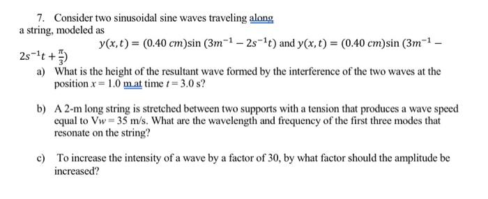 Solved 7. Consider two sinusoidal sine waves traveling along | Chegg.com