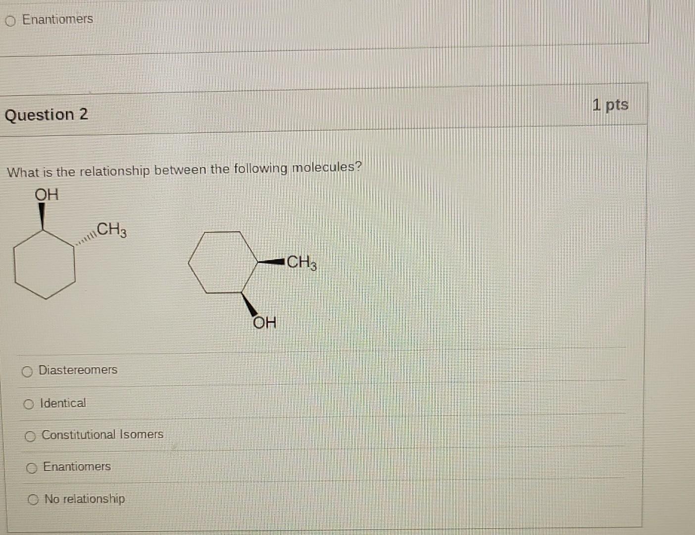 Solved Enantiomers Question 2 What is the relationship | Chegg.com