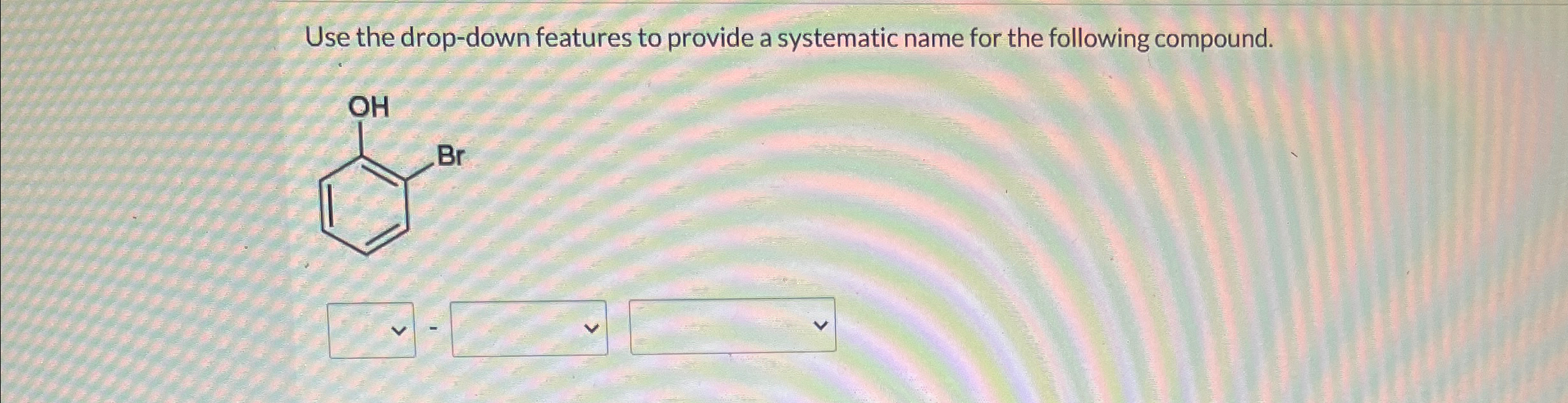Solved Use the drop-down features to provide a systematic | Chegg.com