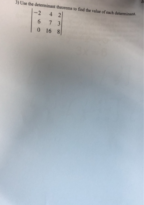 Solved 3) Use the determinant theorems to find the value of | Chegg.com