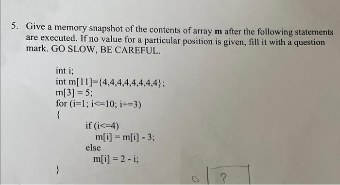 Solved Give a memory snapshot of the contents of array m | Chegg.com