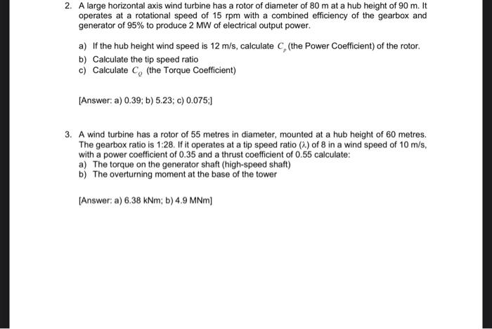 Solved 2. A large horizontal axis wind turbine has a rotor | Chegg.com
