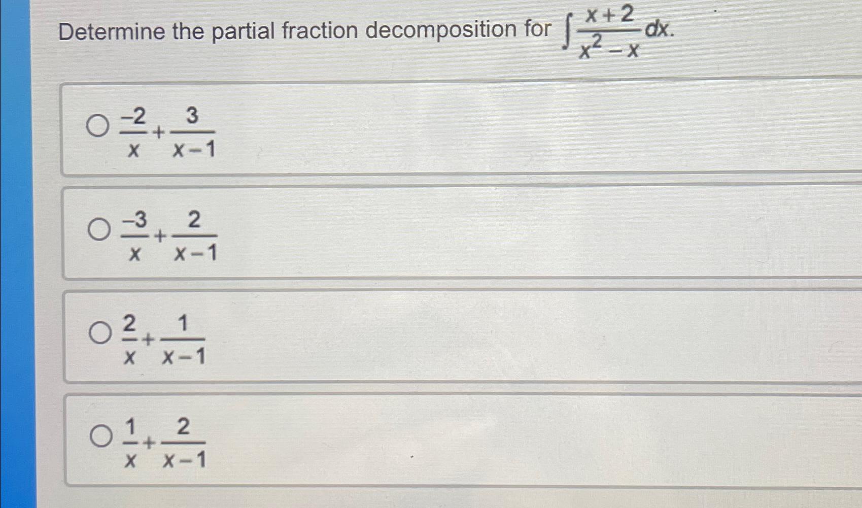 Solved Determine the partial fraction decomposition for | Chegg.com