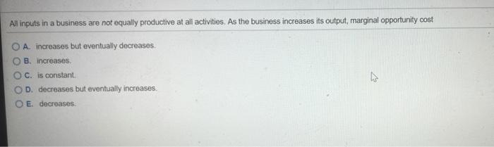 Solved All inputs in a business are not equally productive | Chegg.com