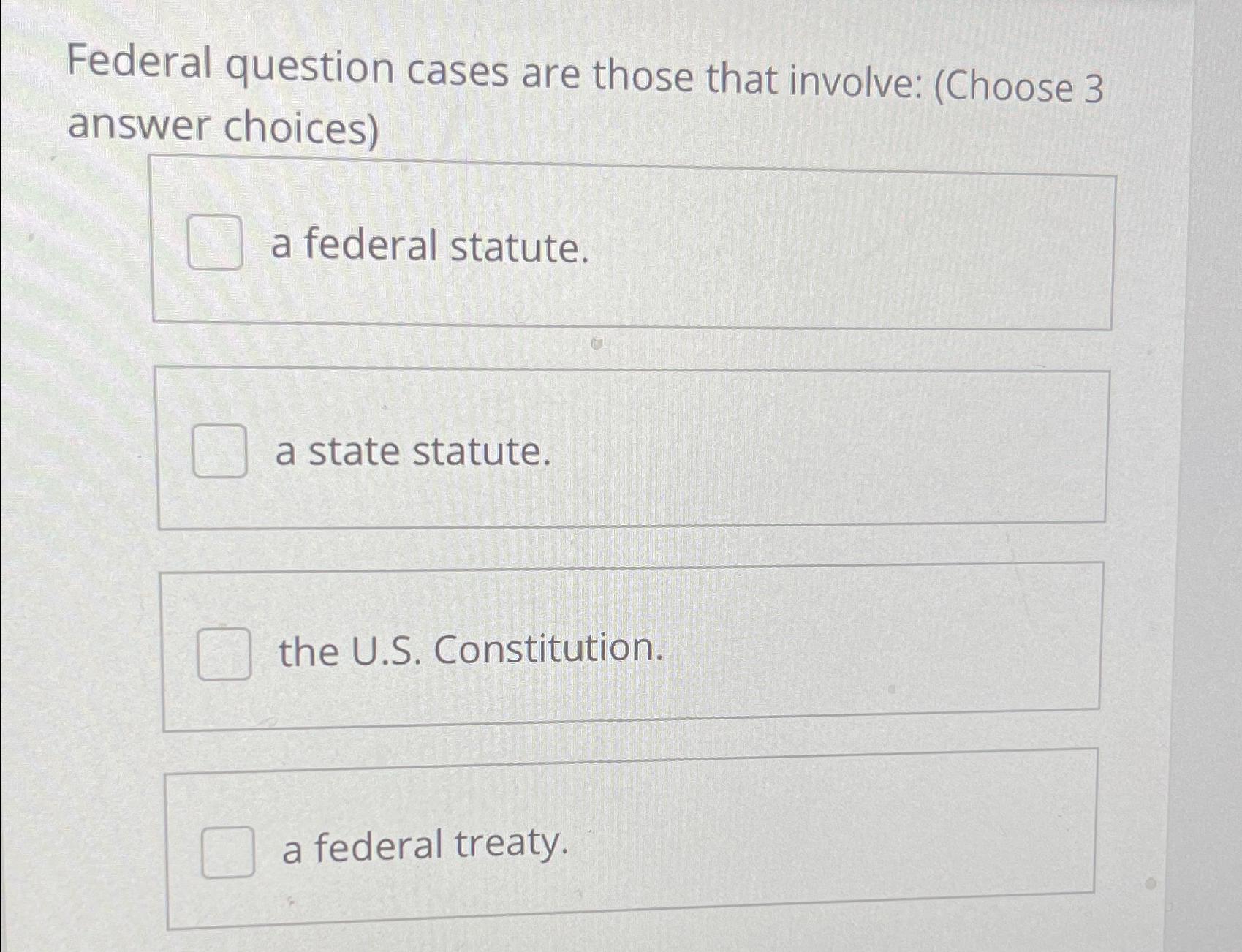 Solved Federal question cases are those that involve: | Chegg.com