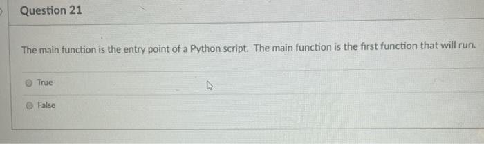 Solved Question 21 The main function is the entry point of a | Chegg.com