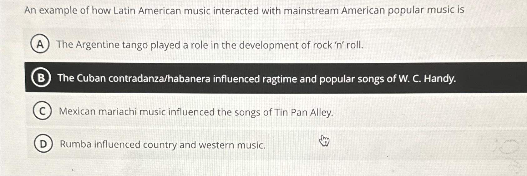 Solved An example of how Latin American music interacted | Chegg.com