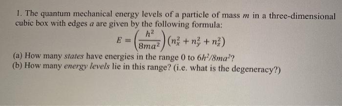 Solved 1. The quantum mechanical energy levels of a particle | Chegg.com