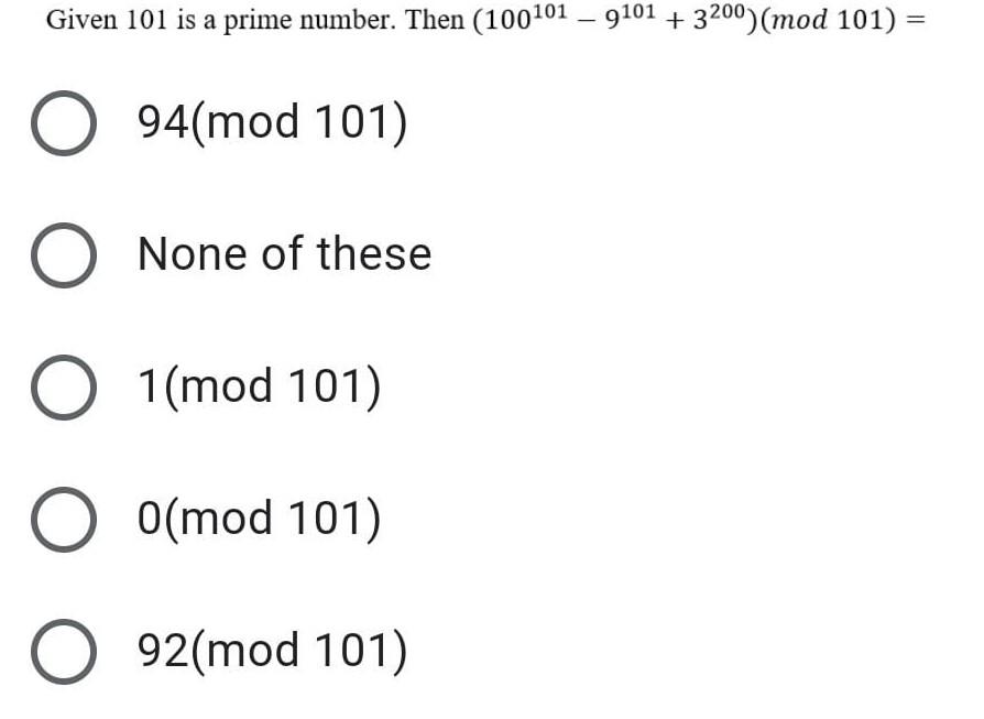 Solved Given 101 is a prime number. Then (100101 – 9101 + | Chegg.com