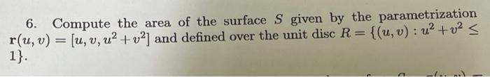 Solved : 6. Compute The Area Of The Surface S Given By The | Chegg.com