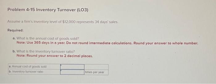 Solved Problem 4-15 Inventory Turnover (LO3) Assume a firm's | Chegg.com
