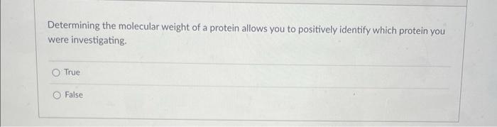 Solved Determining the molecular weight of a protein allows | Chegg.com