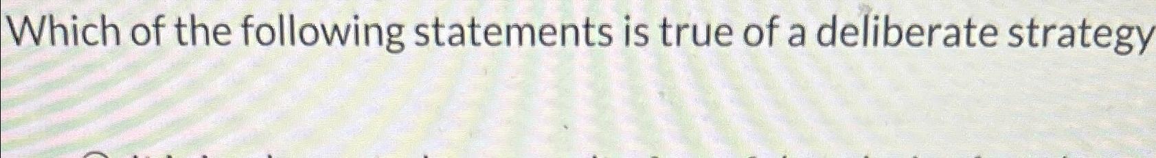 Solved Which of the following statements is true of a | Chegg.com