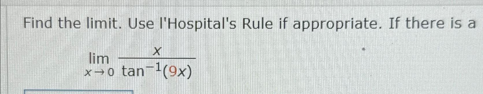 Solved Find the limit. ﻿Use l'Hospital's Rule if | Chegg.com