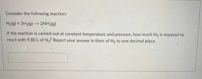 Solved Consider The Following Reaction: N2( G)+3h2( G)→2nh3( 