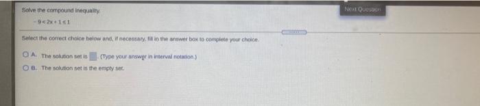 Solved Next Ouch Solve the compound inequality -3x+11 Select | Chegg.com