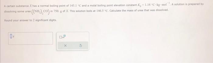 Solved A certain substance X has a normal boling point of | Chegg.com