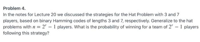 Hat Problem Probability Problem 4. In the notes for Lecture 20 we discussed | Chegg.com