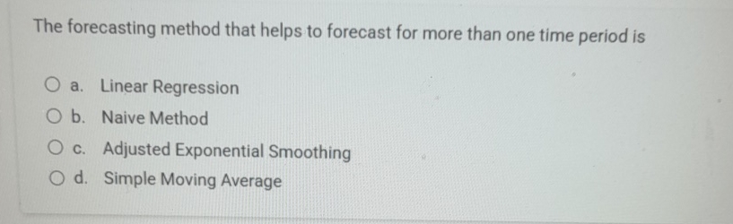 Solved The forecasting method that helps to forecast for | Chegg.com