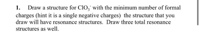 Solved 1. Draw a structure for CIO, with the minimum number | Chegg.com