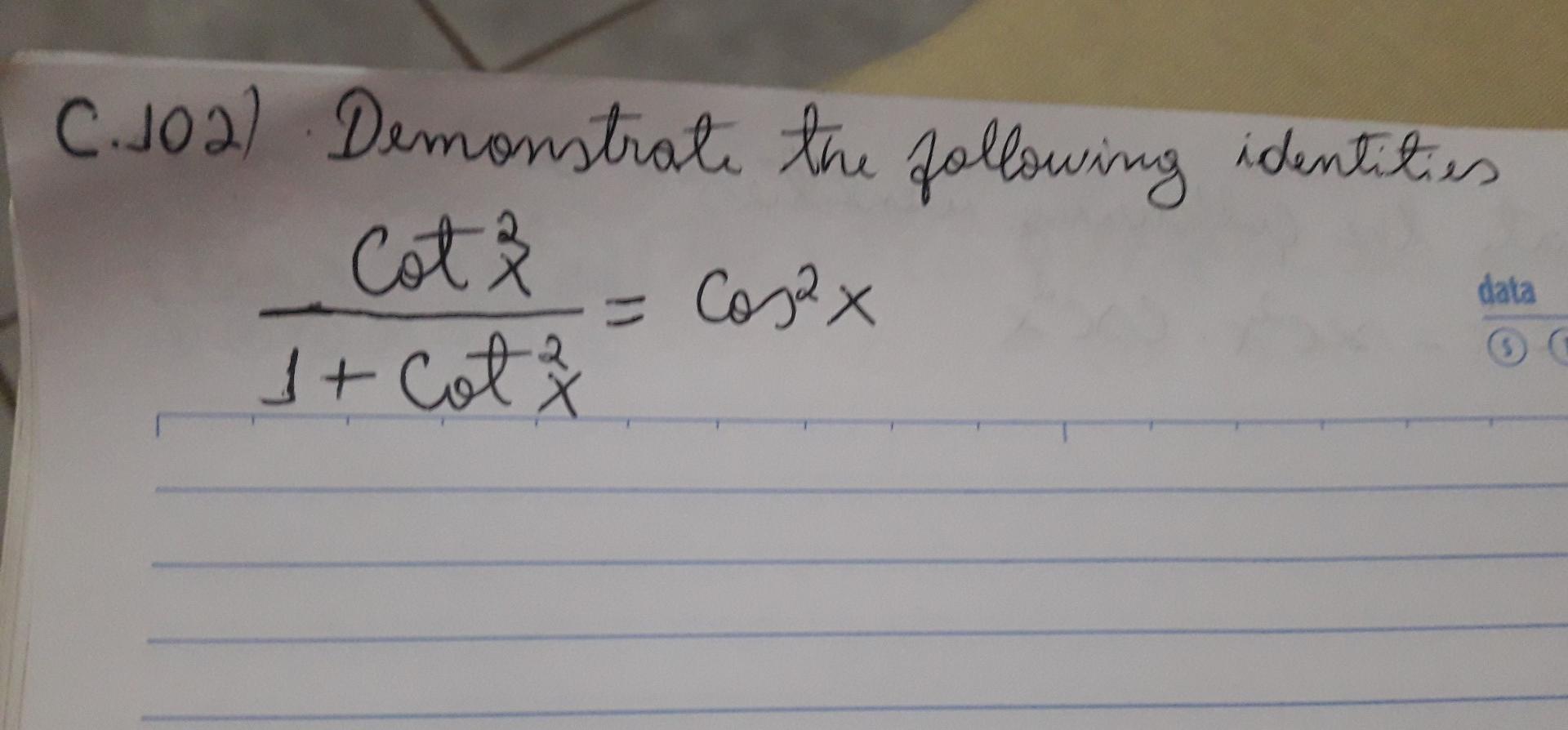 Solved C.J02) Demonstrate the following identities Cot? It | Chegg.com