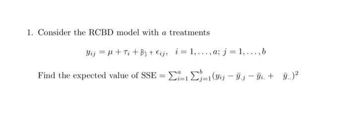 Linear Model Rcbd Solved 1. Consider the RCBD model with a treatments Yij =