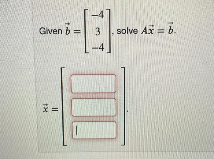 Solved -4 Given B= 3 , Solve A = 5. -4 * = | Chegg.com