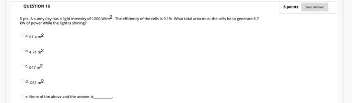 Solved 5 points Save Answer QUESTION 16 5 pts. A sunry day | Chegg.com