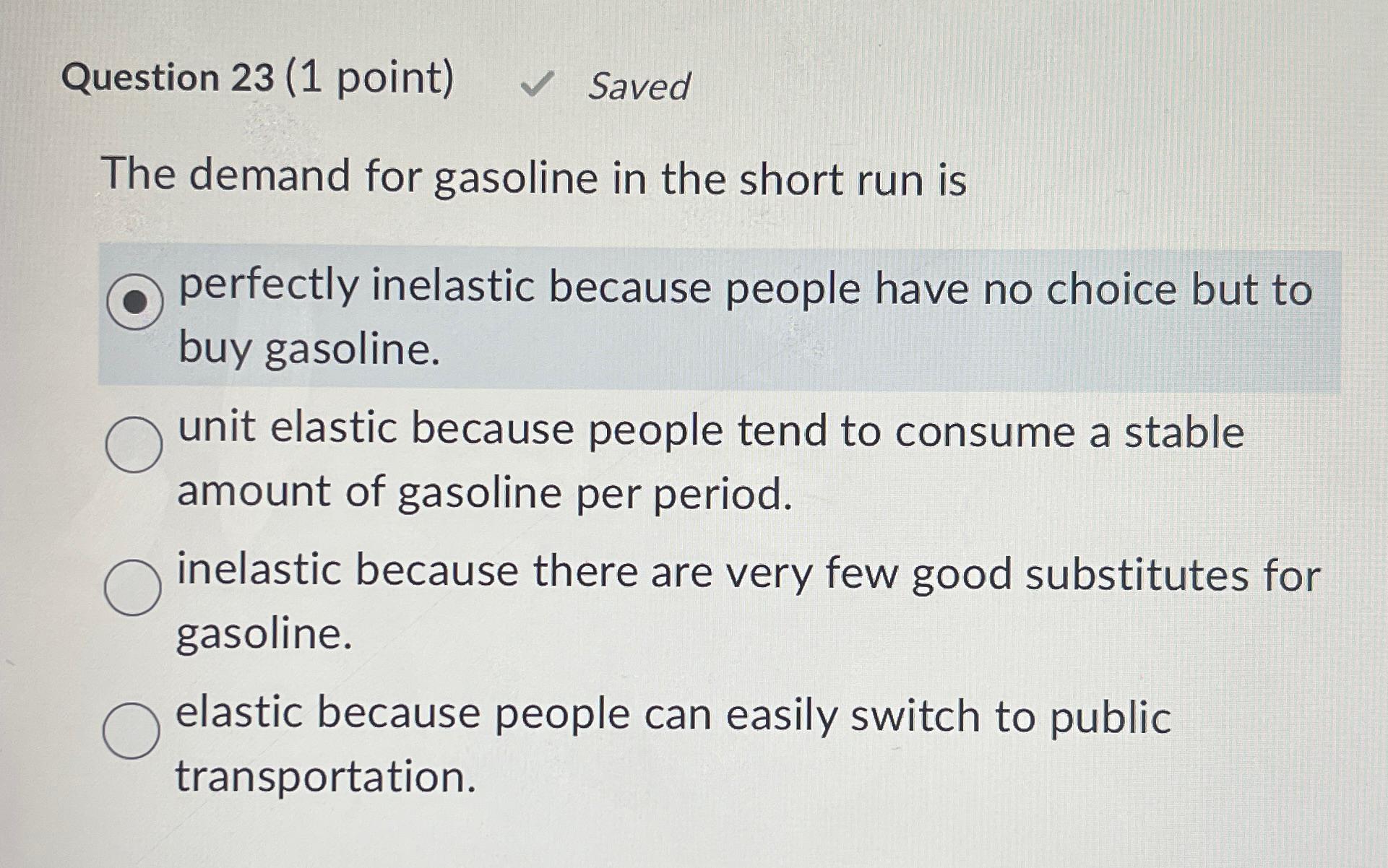 Solved Question 23 (1 ﻿point) ﻿SavedThe demand for gasoline