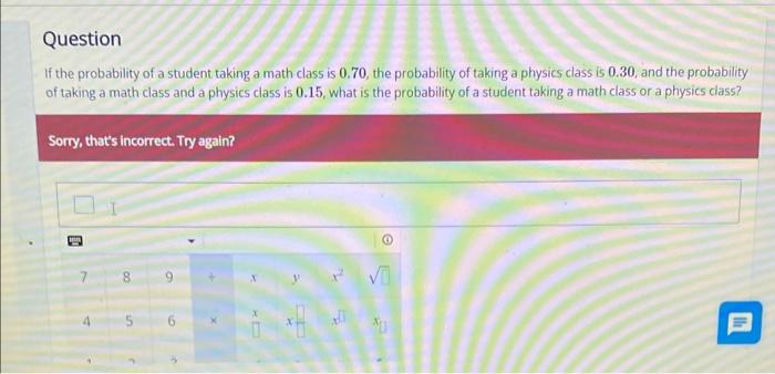 Solved If the probability of a student taking a math class | Chegg.com