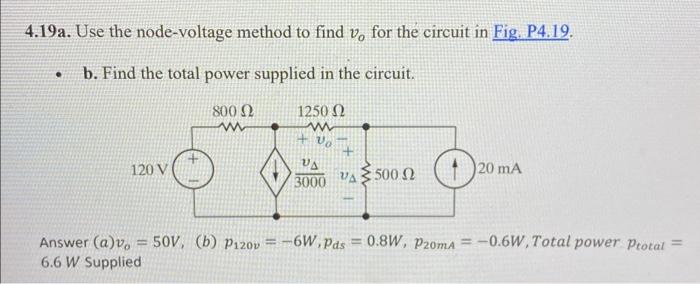 4.19a. Use the node-voltage method to find \( v_{0} \) for the circuit in Fig. P4.19.
- b. Find the total power supplied in t