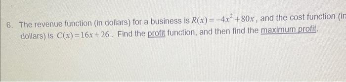 Solved 6. The revenue function (in dollars) for a business | Chegg.com