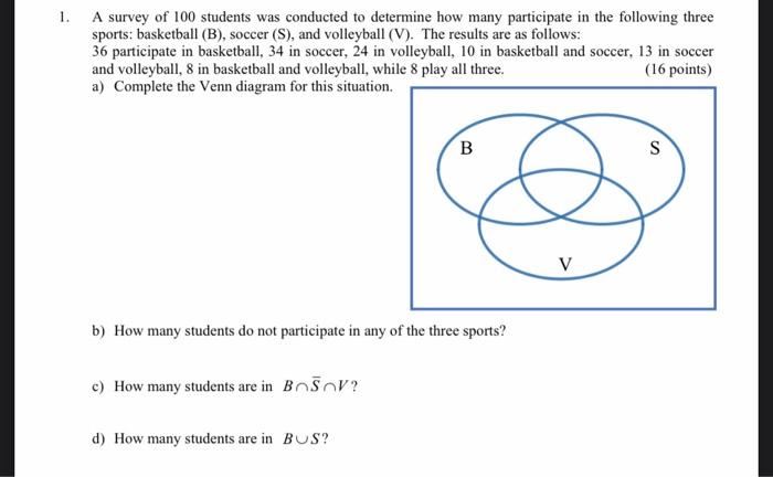 Solved 1. A survey of 100 students was conducted to | Chegg.com