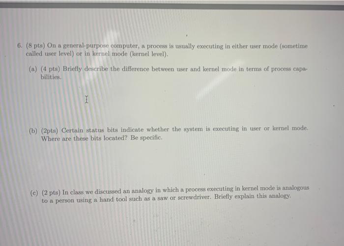 Solved 6. (8 pts) On a general-purpose computer, a process | Chegg.com