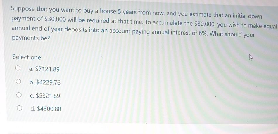 Solved Suppose that you want to buy a house 5 years from | Chegg.com