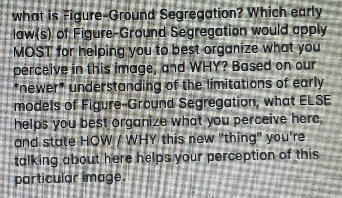 Solved what is Figure-Ground Segregation? Which early law(s) | Chegg.com