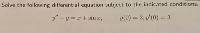 Solved Solve the following differential equation subject to | Chegg.com