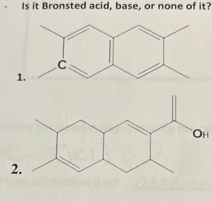 Solved Is it Bronsted acid, base, or none of it? C. 1. OH 2.