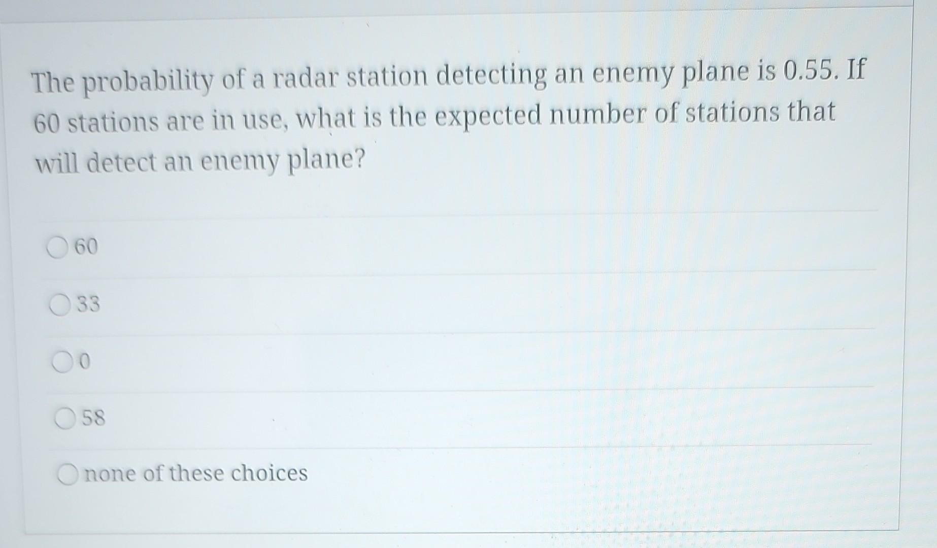 Solved The probability of a radar station detecting an enemy | Chegg.com