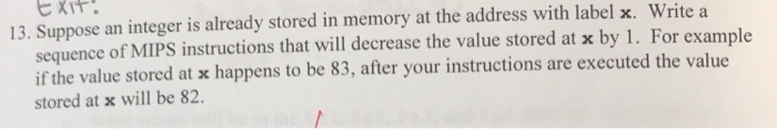 Solved 13. Suppose an integer is already stored in memory at | Chegg.com