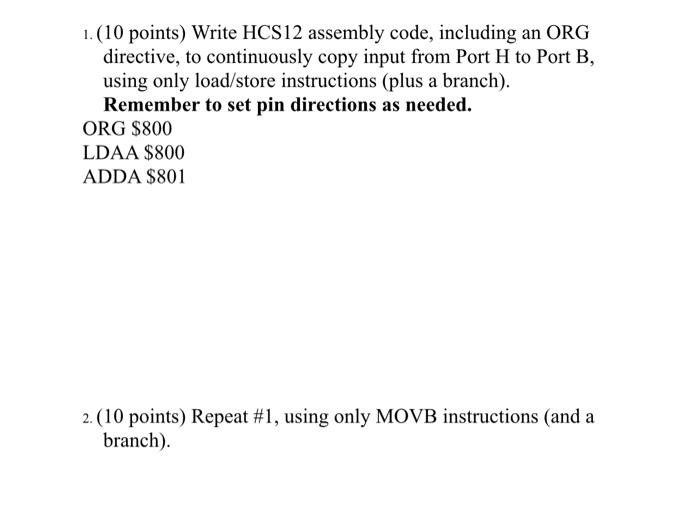 Solved 1. (10 Points) Write HCS12 Assembly Code, Including | Chegg.com