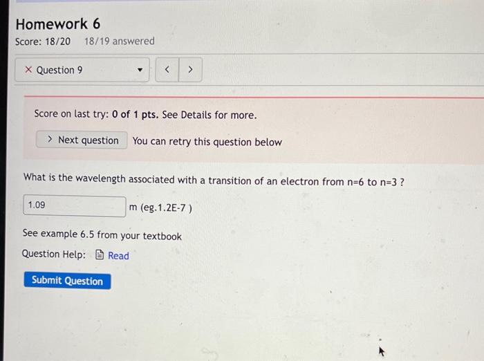 Score on last try: 0 of 1 pts. See Details for more.
You can retry this question below
What is the wavelength associated with