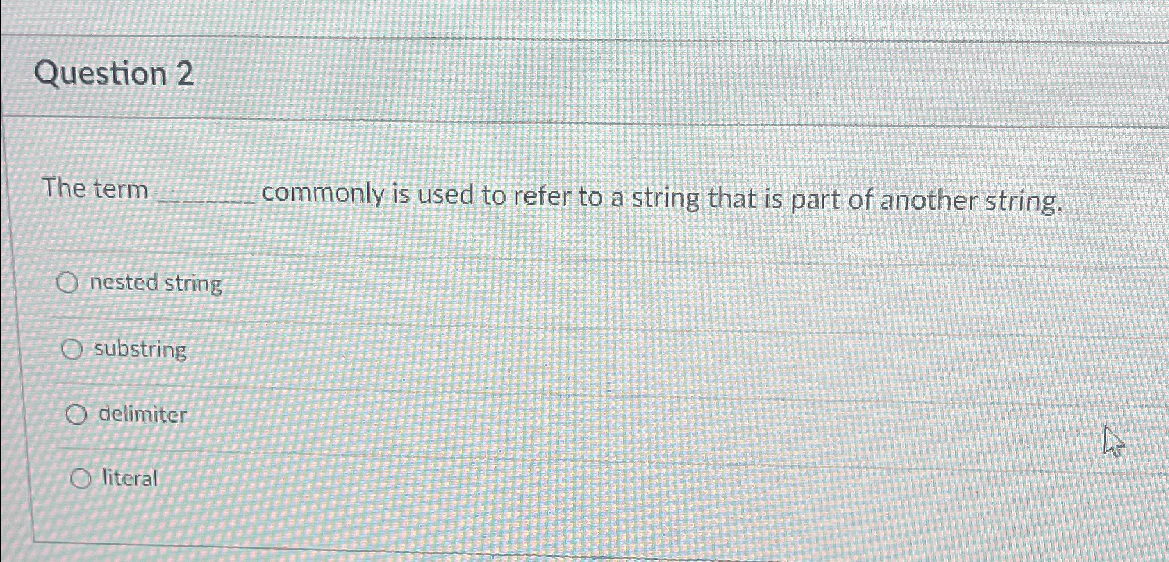 Solved Question 2The term ﻿commonly is used to refer to a | Chegg.com