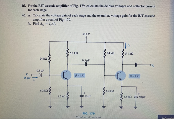 Solved 45. For the BJT cascade amplifier of Fig. 179, | Chegg.com