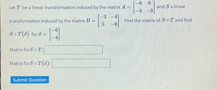 Solved Let T be a linear transformation induced by the | Chegg.com