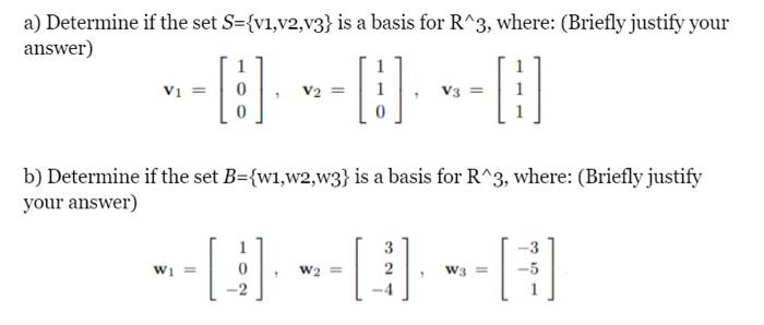 a) Determine if the set S={v1,v2,v3} is a basis for | Chegg.com