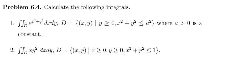 Solved Problem 6.4. Calculate the following integrals. 1. | Chegg.com