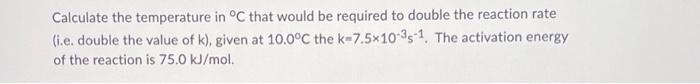 Solved Calculate the temperature in °C that would be | Chegg.com