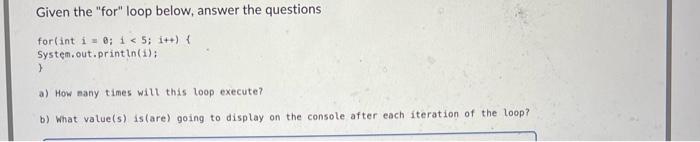 Solved Given the "for" loop below, answer the questions for | Chegg.com